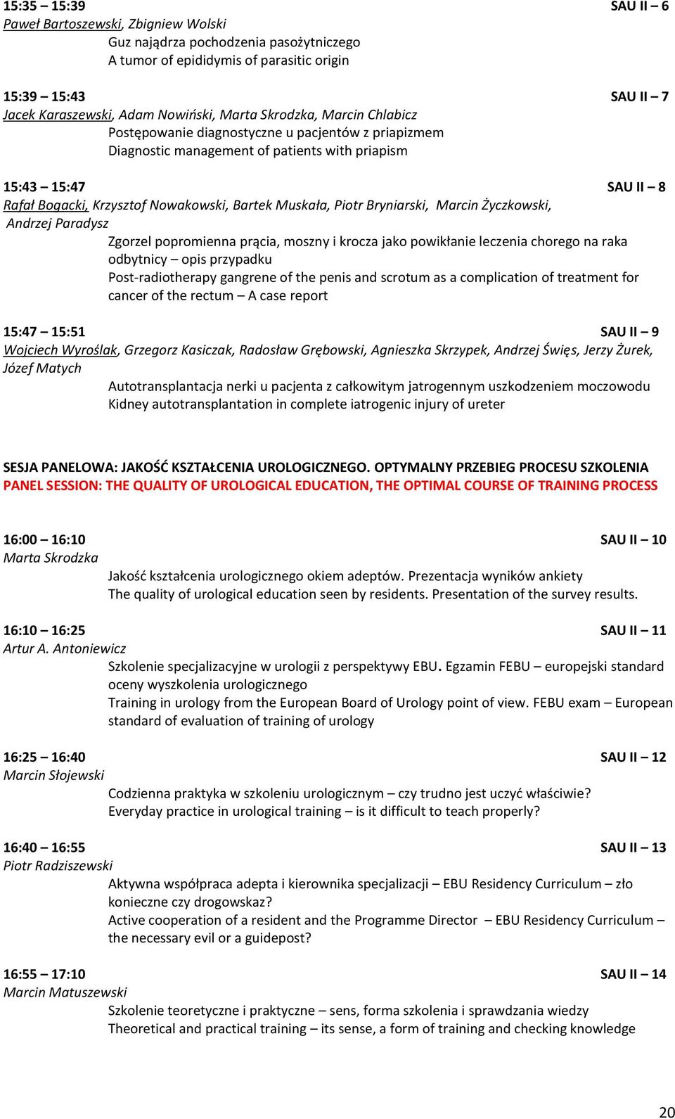 Piotr Bryniarski, Marcin Życzkowski, Andrzej Paradysz Zgorzel popromienna prącia, moszny i krocza jako powikłanie leczenia chorego na raka odbytnicy opis przypadku Post-radiotherapy gangrene of the