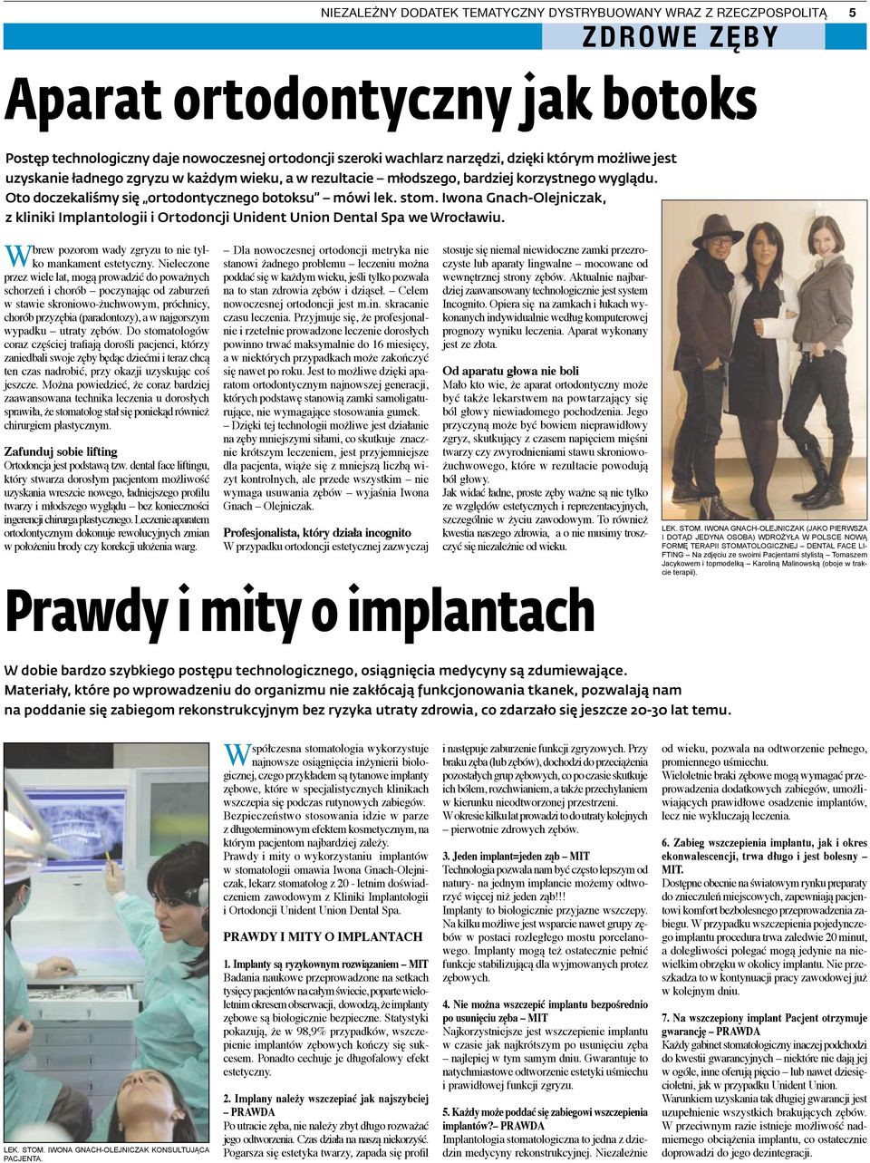 Iwona Gnach-Olejniczak, z kliniki Implantologii i Ortodoncji Unident Union Dental Spa we Wrocławiu. Wbrew pozorom wady zgryzu to nie tylko mankament estetyczny.