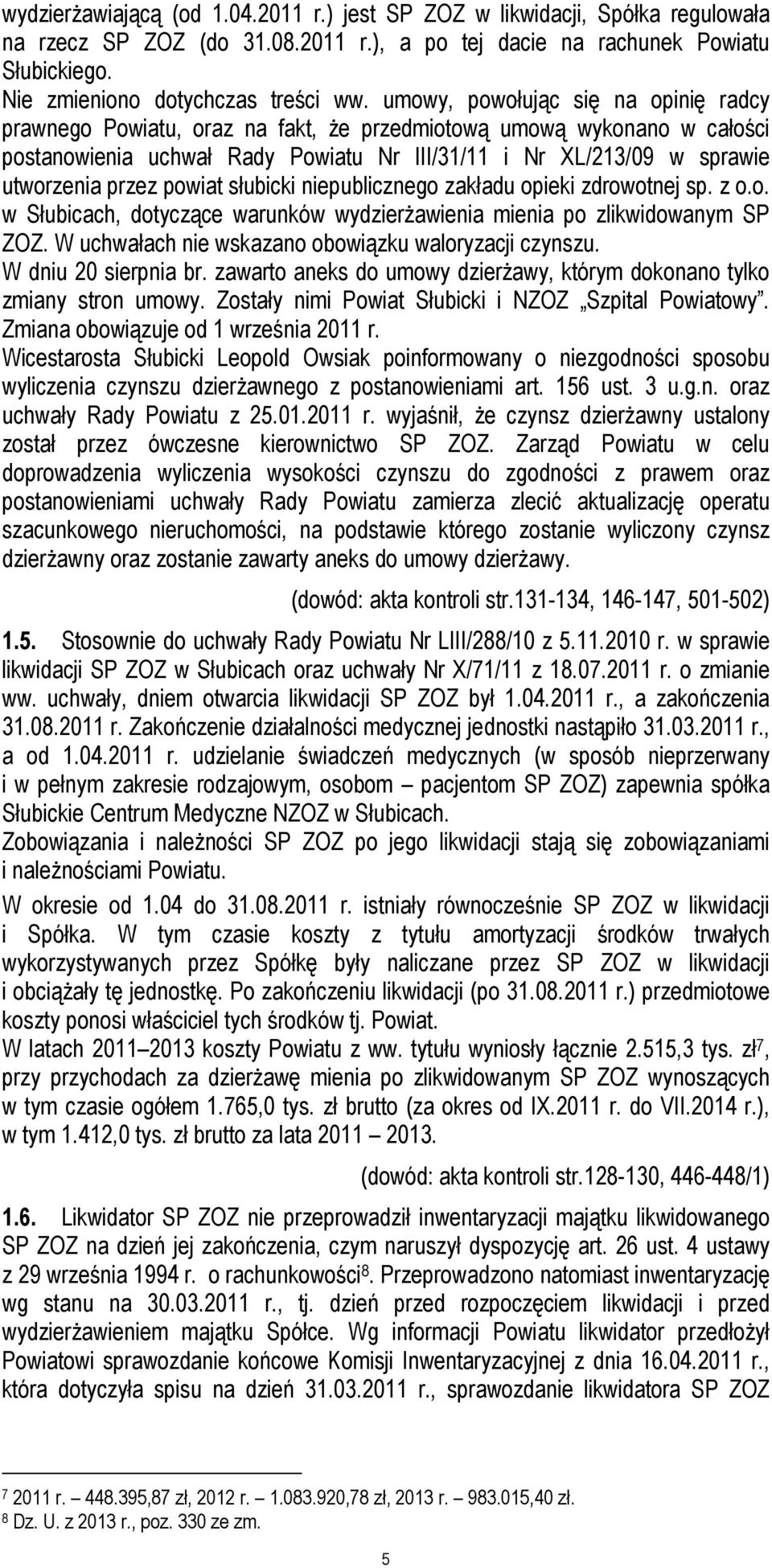 powiat słubicki niepublicznego zakładu opieki zdrowotnej sp. z o.o. w Słubicach, dotyczące warunków wydzierżawienia mienia po zlikwidowanym SP ZOZ.