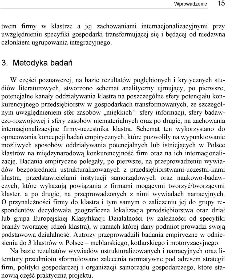 klastra na poszczególne sfery potencjału konkurencyjnego przedsiębiorstw w gospodarkach transformowanych, ze szczególnym uwzględnieniem sfer zasobów miękkich : sfery informacji, sfery