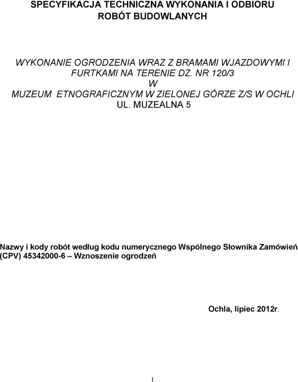 NR 120/3 W MUZEUM ETNOGRAFICZNYM W ZIELONEJ GÓRZE Z/S W OCHLI UL.