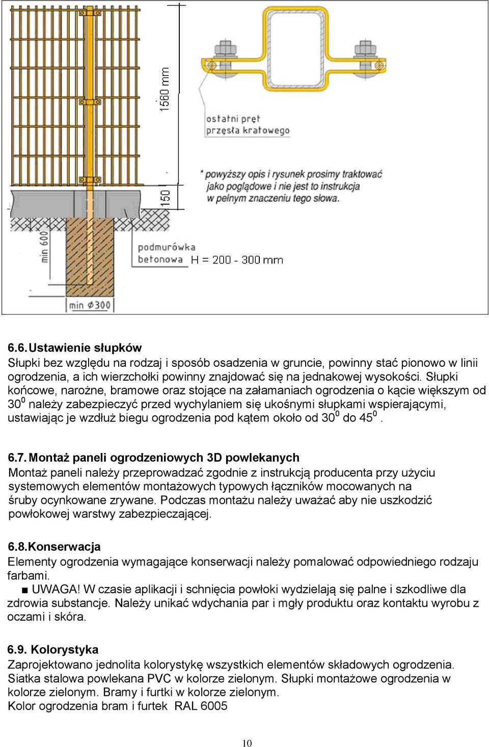 ogrodzenia pod kątem około od 30 0 do 45 0. 6.7.