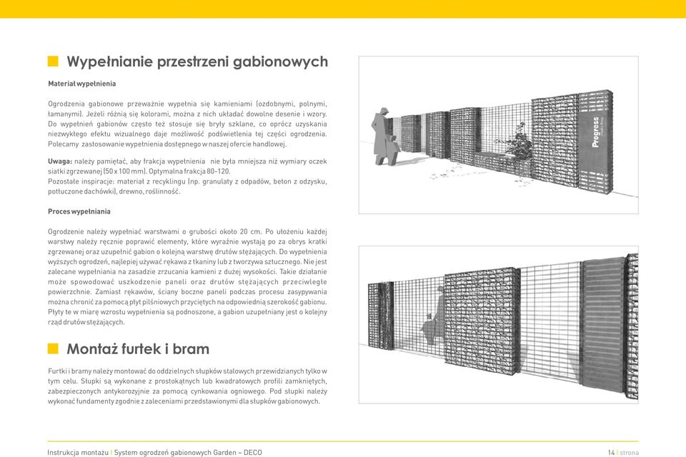 Do wypełnień gabionów często też stosuje się bryły szklane, co oprócz uzyskania niezwykłego efektu wizualnego daje możliwość podświetlenia tej części ogrodzenia.