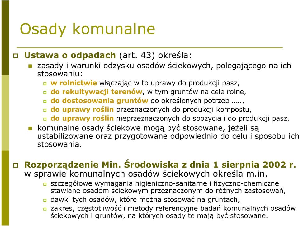 dostosowania gruntów do określonych potrzeb.., do uprawy roślin przeznaczonych do produkcji kompostu, do uprawy roślin nieprzeznaczonych do spożycia i do produkcji pasz.