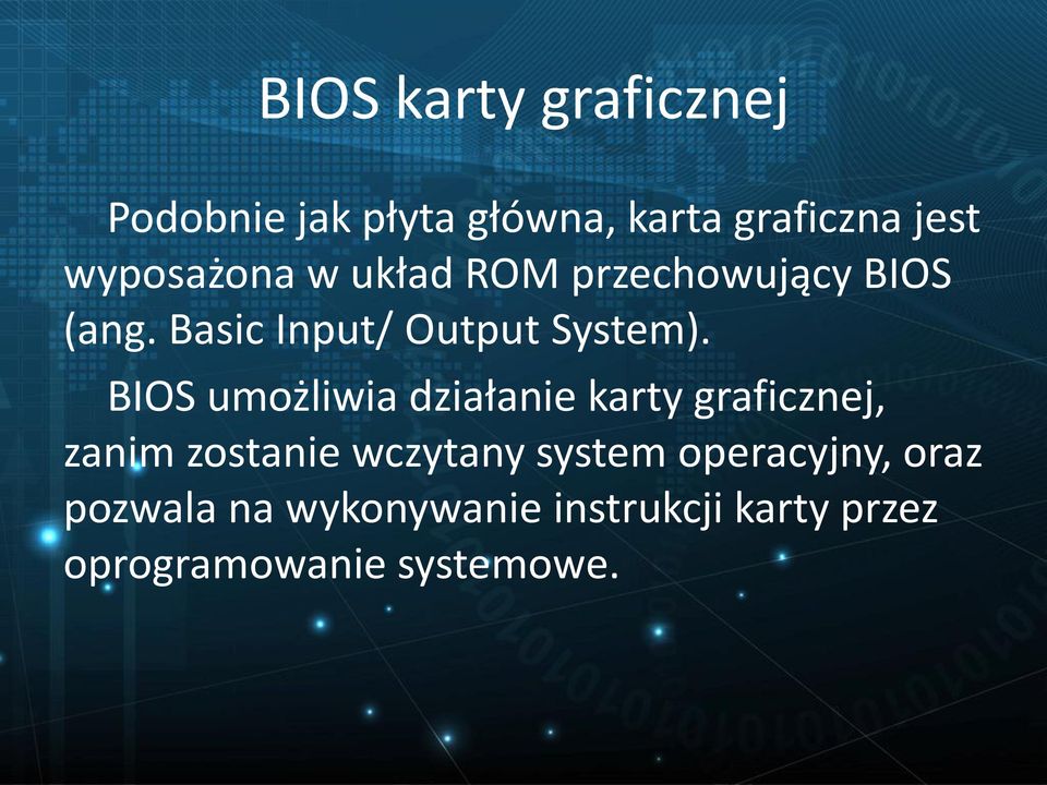 BIOS umożliwia działanie karty graficznej, zanim zostanie wczytany system