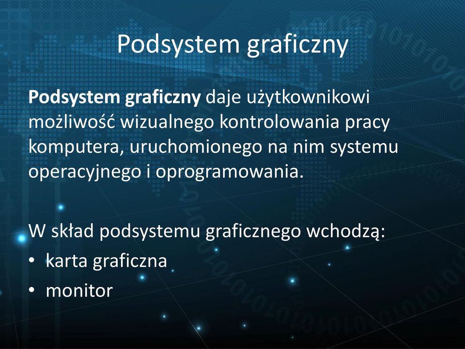 uruchomionego na nim systemu operacyjnego i oprogramowania.