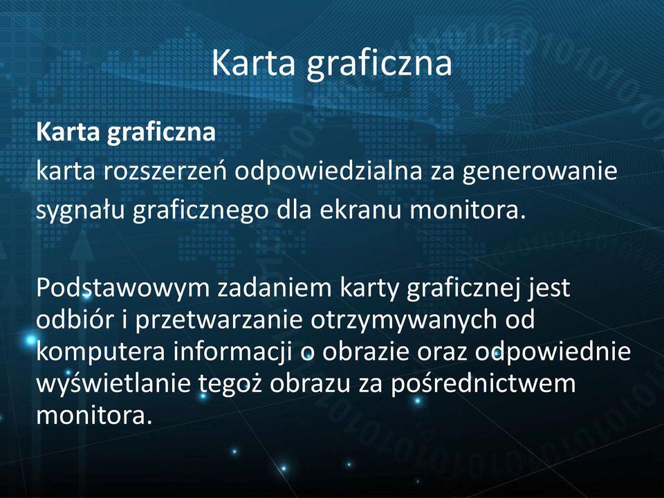 Podstawowym zadaniem karty graficznej jest odbiór i przetwarzanie