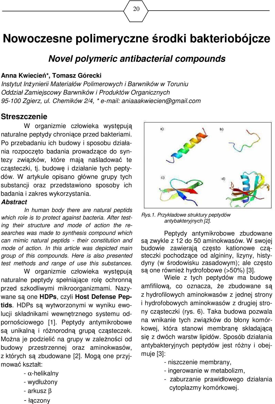 com Streszczenie W organizmie człowieka występują naturalne peptydy chroniące przed bakteriami.