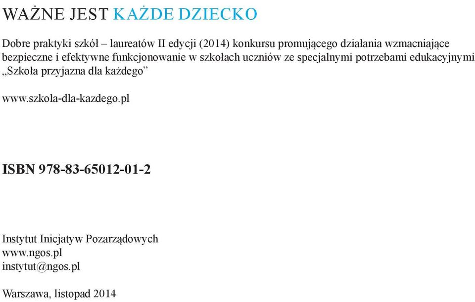 specjalnymi potrzebami edukacyjnymi Szkoła przyjazna dla każdego www.szkola-dla-kazdego.