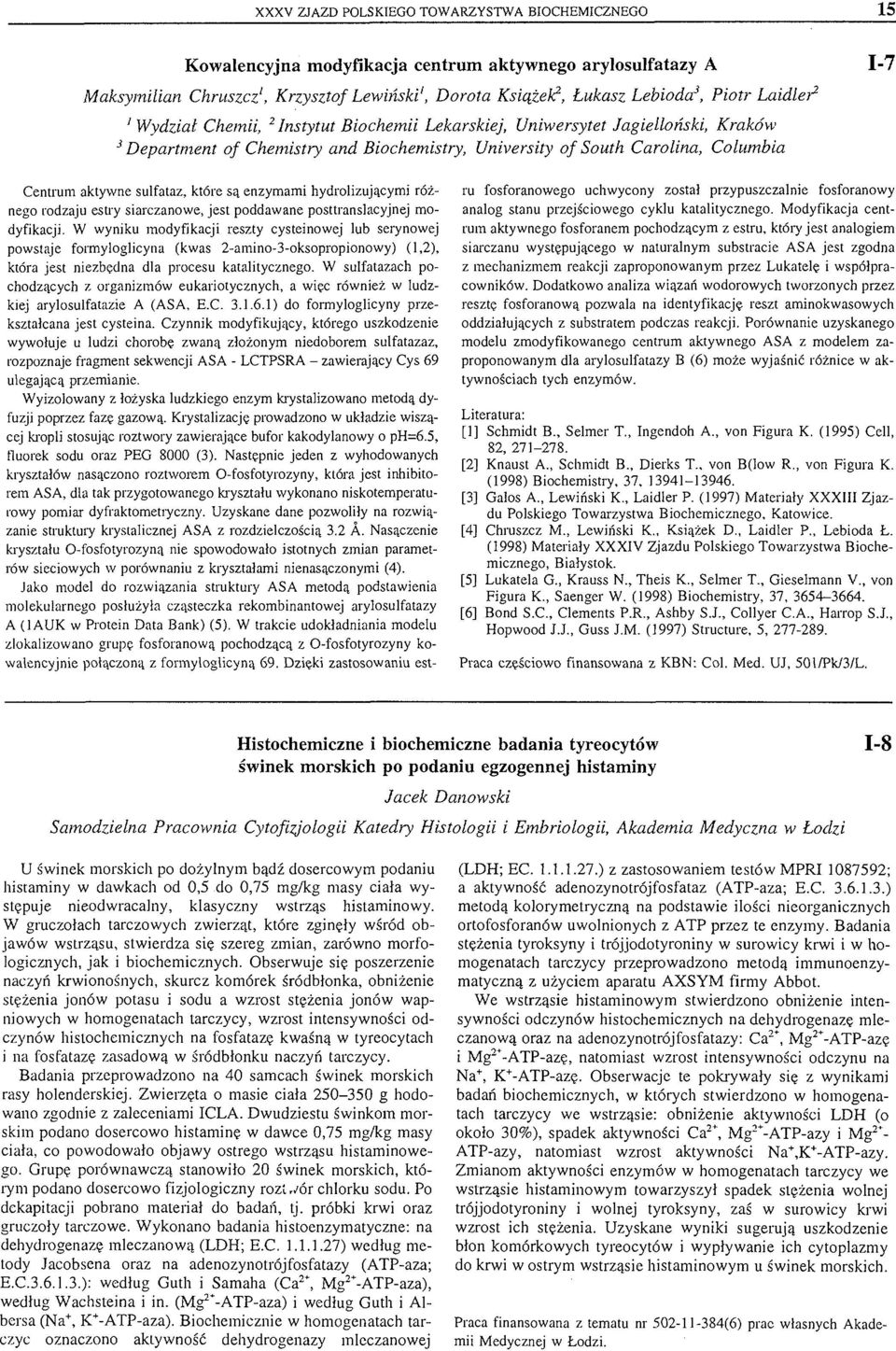 sulfataz, które są enzymami hydrolizującymi różnego rodzaju estry siarczanowe, jest poddawane posttranslacyjnej modyfikacji.