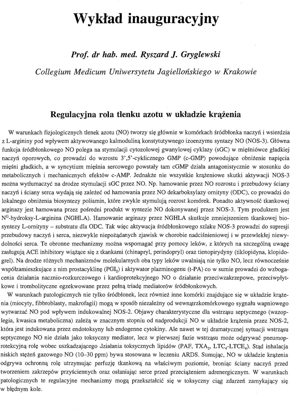 śródbłonka naczyń i wsierdzia z L-argininy pod wpływem aktywowanego kalmoduliną konstytutywnego izoenzymu syntazy NO (NOS-3).