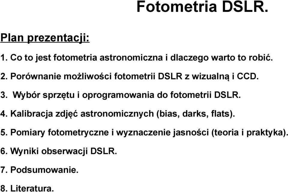 Wybór sprzętu i oprogramowania do fotometrii DSLR. 4.