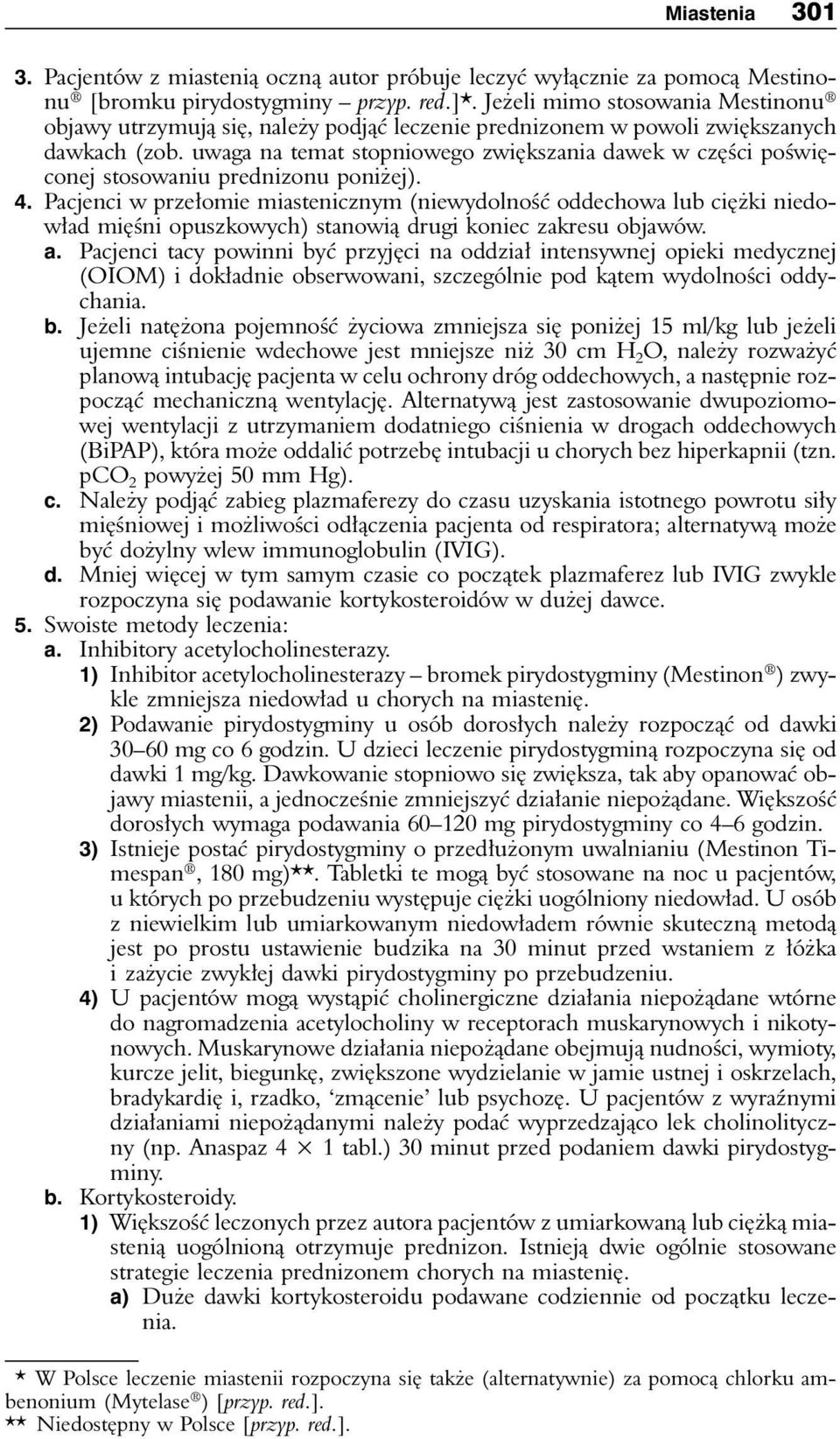 uwaga na temat stopniowego zwiększania dawek w części poświęconej stosowaniu prednizonu poniżej). 4.