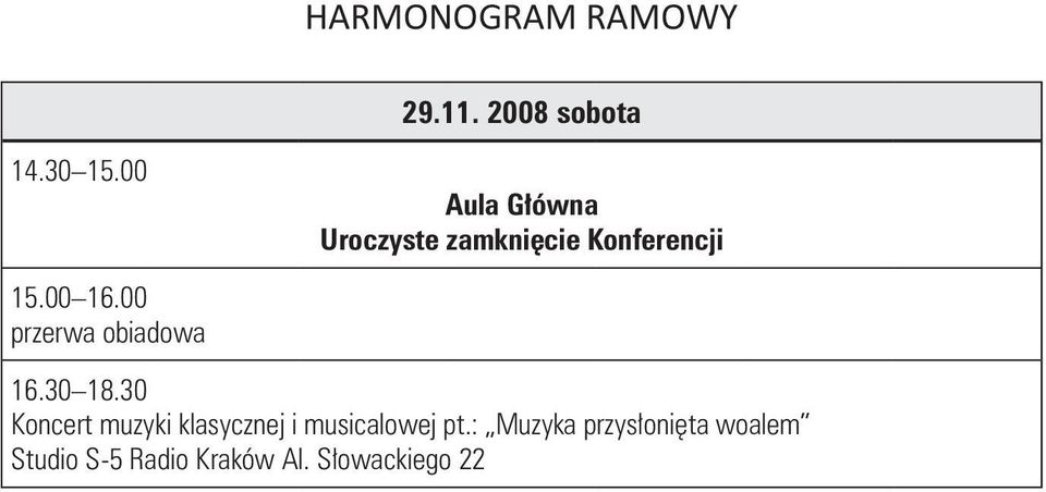 00 przerwa obiadowa 16.30 18.