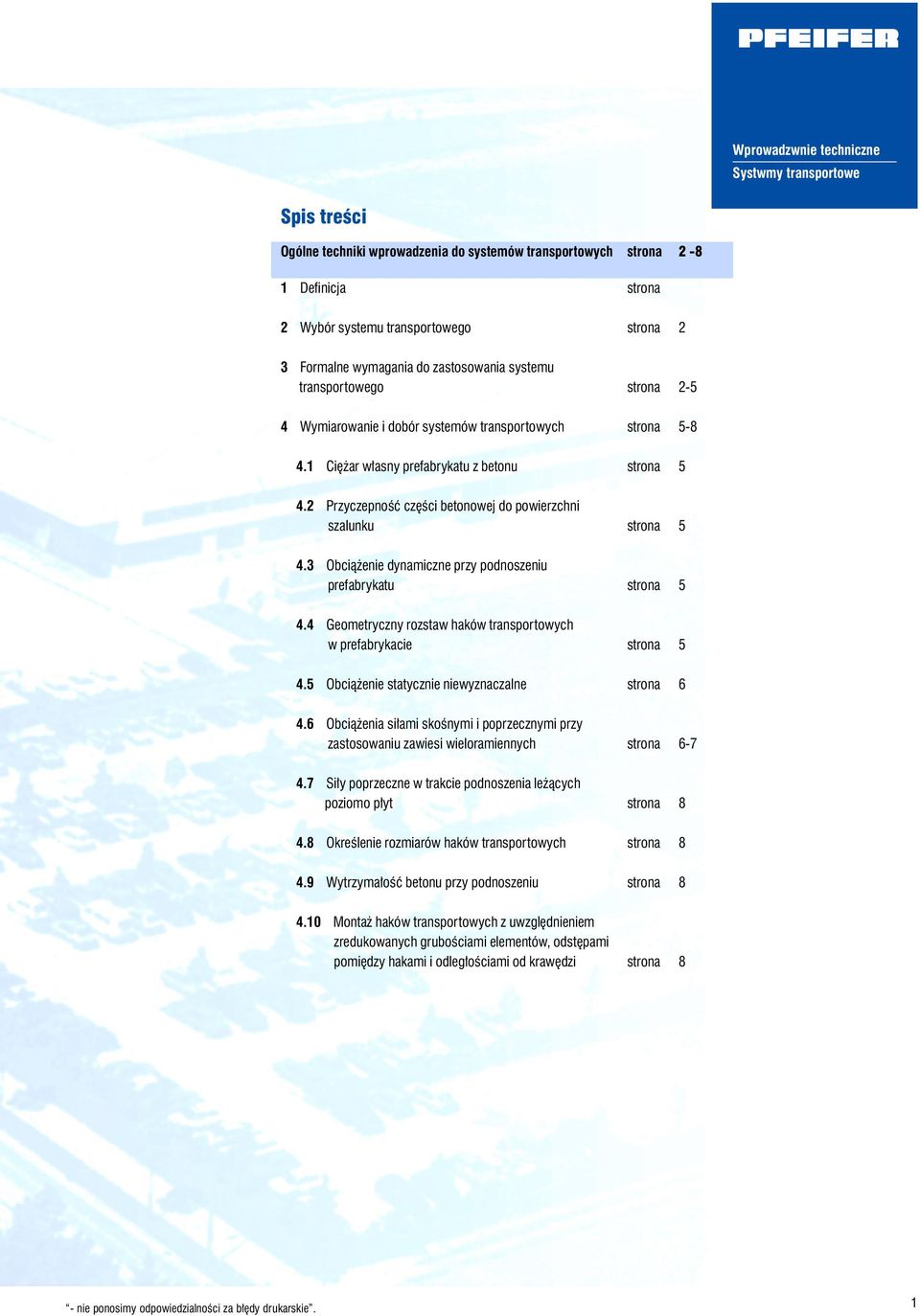 2 Przyczepnoœæ czêœci betonowej do powierzchni szalunku strona 5 4.3 Obci¹ enie dynamiczne przy podnoszeniu prefabrykatu strona 5 4.