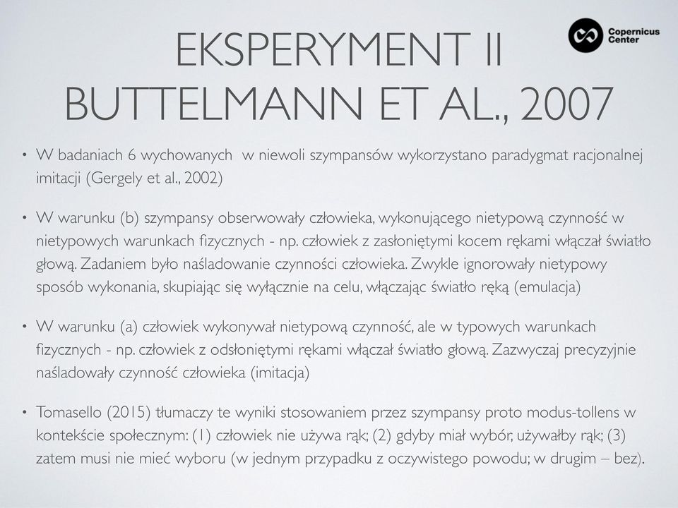 Zadaniem było naśladowanie czynności człowieka.