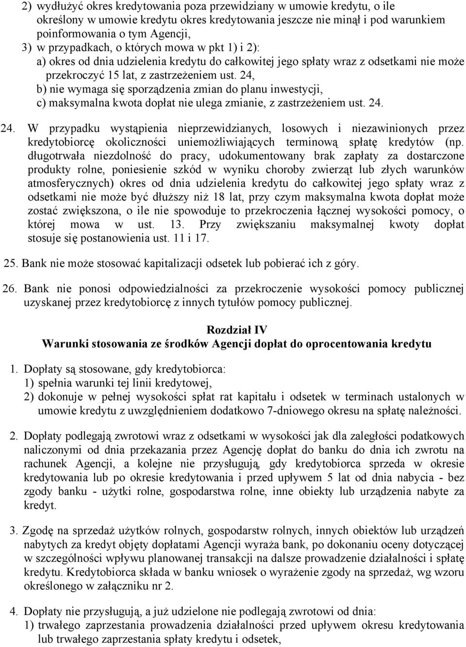 24, b) nie wymaga się sporządzenia zmian do planu inwestycji, c) maksymalna kwota dopłat nie ulega zmianie, z zastrzeżeniem ust. 24.