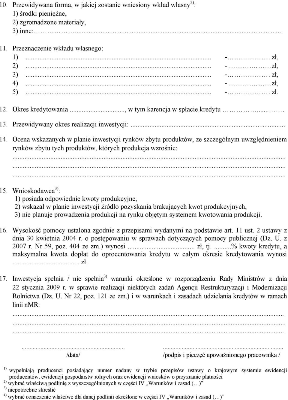 Ocena wskazanych w planie inwestycji rynków zbytu produktów, ze szczególnym uwzględnieniem rynków zbytu tych produktów, których produkcja wzrośnie:......... 15.