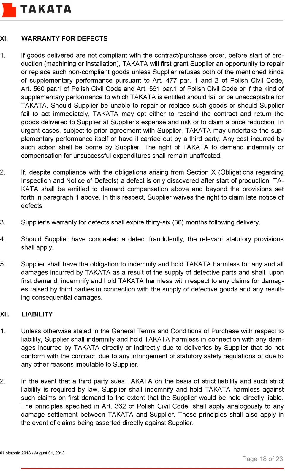 such non-compliant goods unless Supplier refuses both of the mentioned kinds of supplementary performance pursuant to Art. 477 par. 1 and 2 of Polish Civil Code, Art. 560 par.