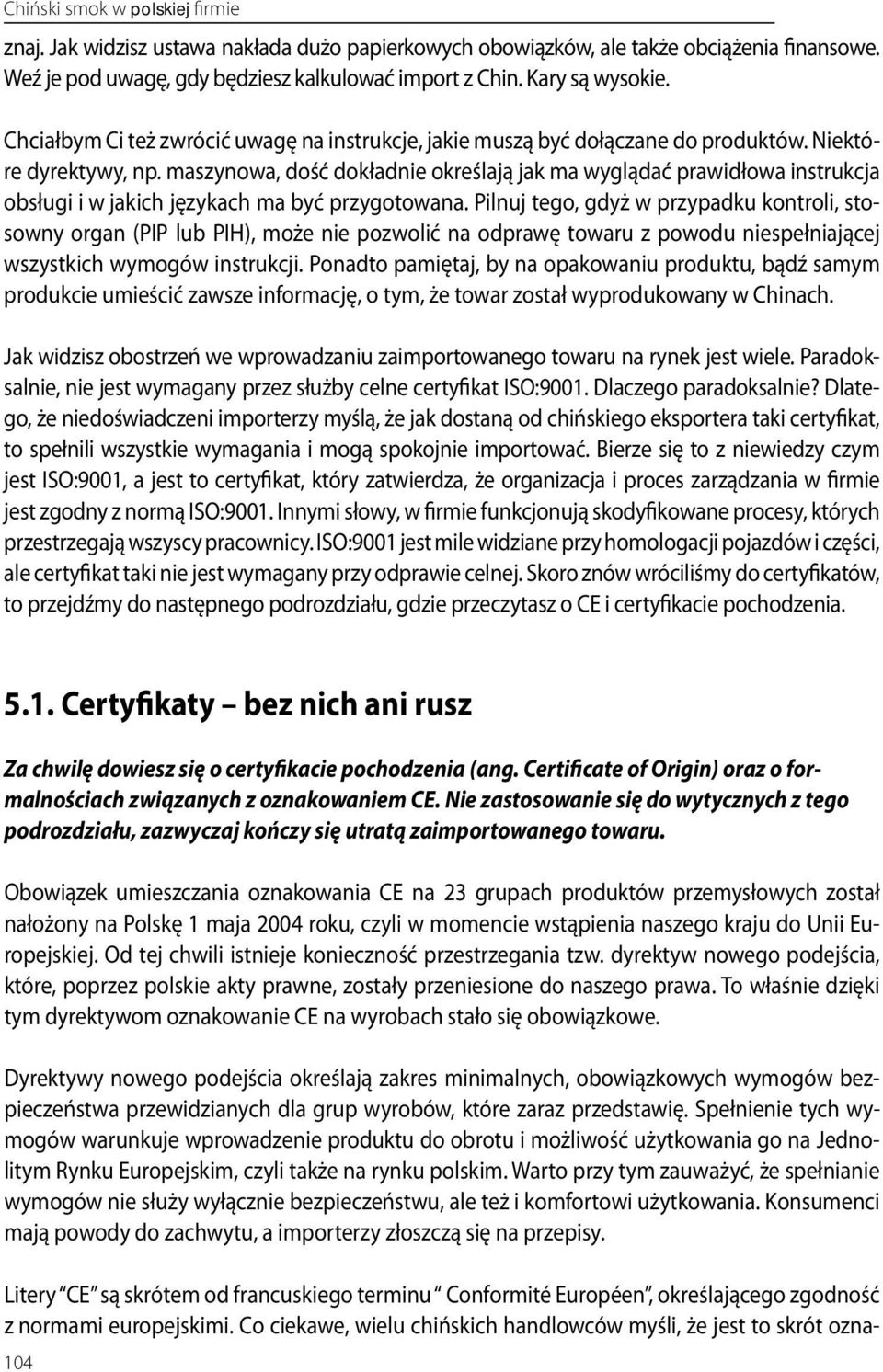 maszynowa, dość dokładnie określają jak ma wyglądać prawidłowa instrukcja obsługi i w jakich językach ma być przygotowana.