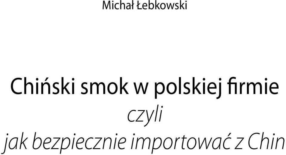 Chiński smok w polskiej firmie