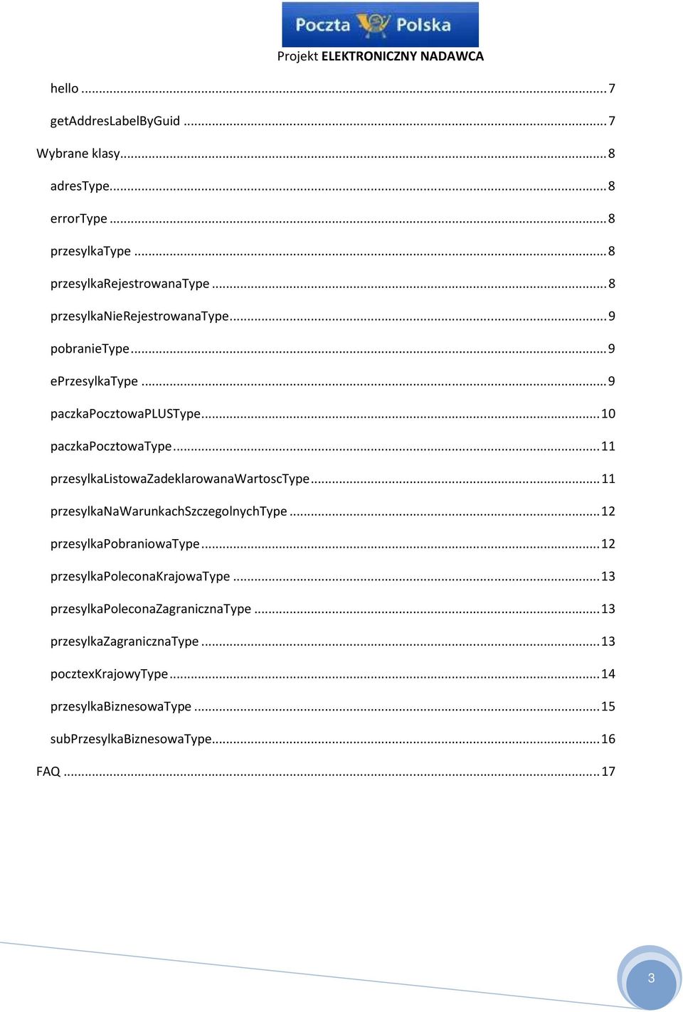 ..11 przesylkalistowazadeklarowanawartosctype...11 przesylkanawarunkachszczegolnychtype...12 przesylkapobraniowatype.