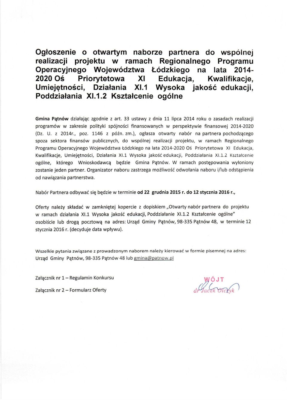 33 ustawy z dnia 11 lipca 2014 roku o zasadach realizacji programów w zakresie polityki spójności finansowanych w perspektywie finansowej 2014-2020 (Dz. U. z 2014r., poz. 1146 z późno zm.