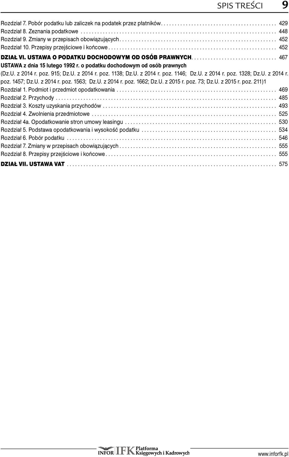 U. z 2014 r. poz. 1138; Dz.U. z 2014 r. poz. 1146; Dz.U. z 2014 r. poz. 1328; Dz.U. z 2014 r.. poz. 1457; Dz.U. z 2014 r. poz. 1563; Dz.U. z 2014 r. poz. 1662; Dz.U. z 2015 r. poz. 73; Dz.U. z 2015 r. poz. 211)1 Rozdział 1.