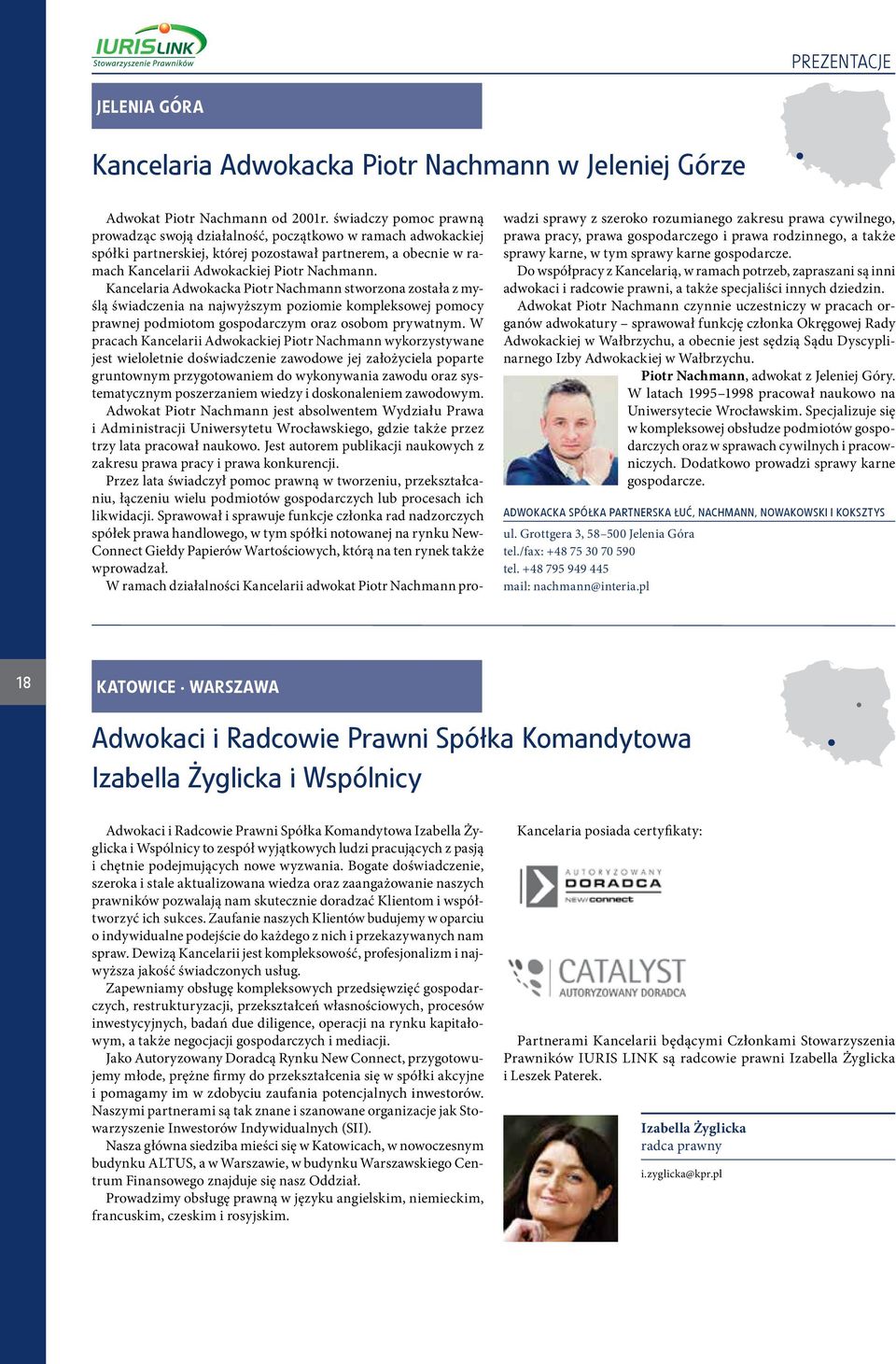 Kancelaria Adwokacka Piotr Nachmann stworzona została z myślą świadczenia na najwyższym poziomie kompleksowej pomocy prawnej podmiotom gospodarczym oraz osobom prywatnym.