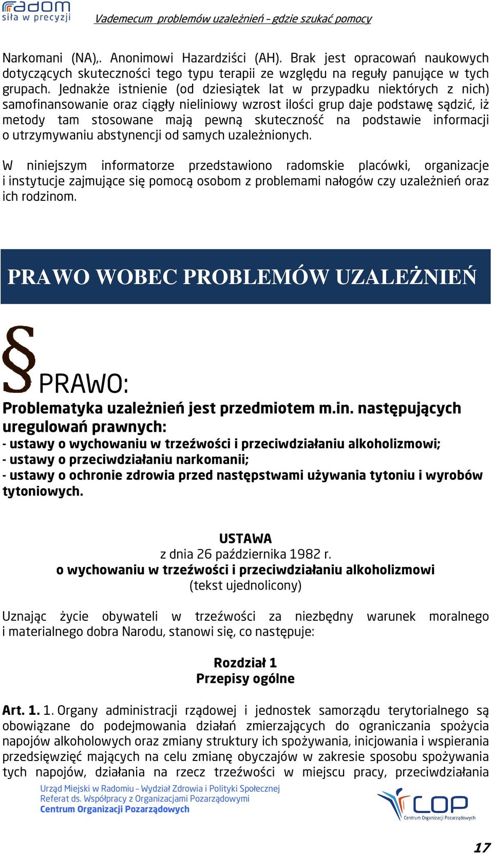 podstawie informacji o utrzymywaniu abstynencji od samych uzależnionych.