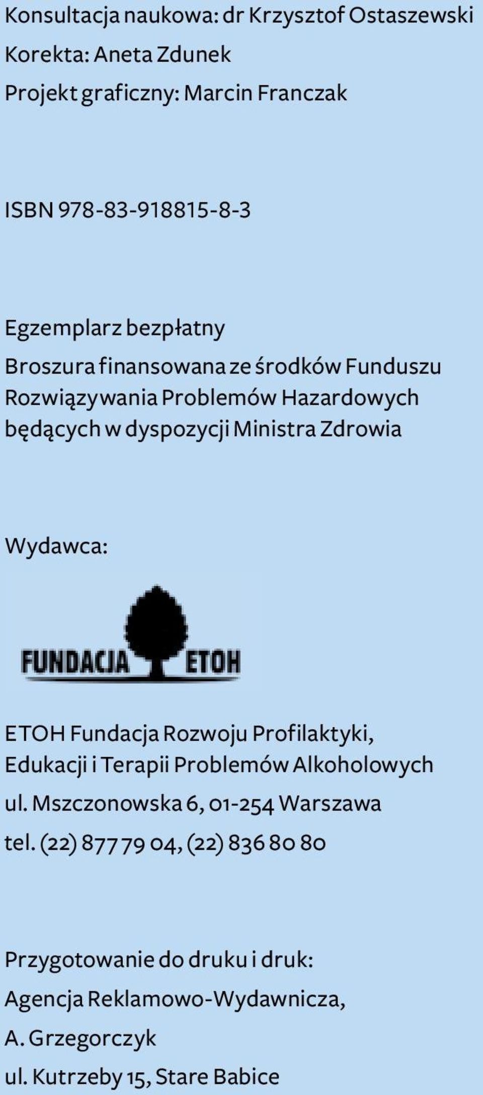 Zdrowia Wydawca: ETOH Fundacja Rozwoju Profilaktyki, Edukacji i Terapii Problemów Alkoholowych ul.