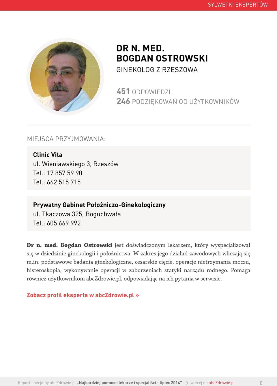 Bogdan Ostrowski jest doświadczonym lekarzem, który wyspecjalizował się w dziedzini