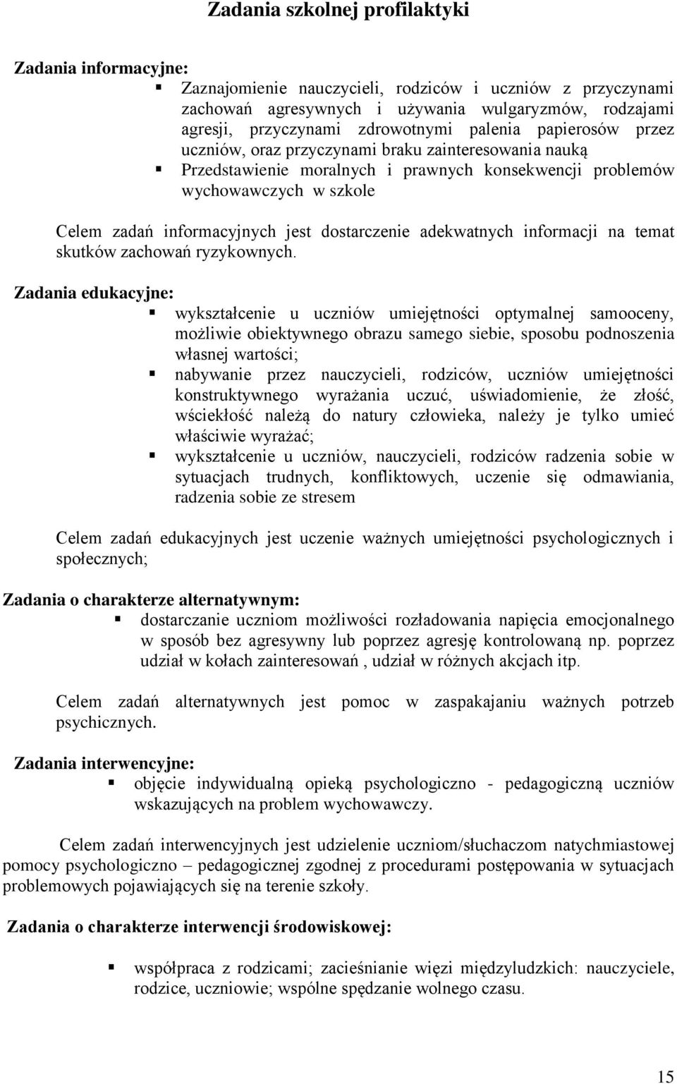 dostarczenie adekwatnych informacji na temat skutków zachowań ryzykownych.