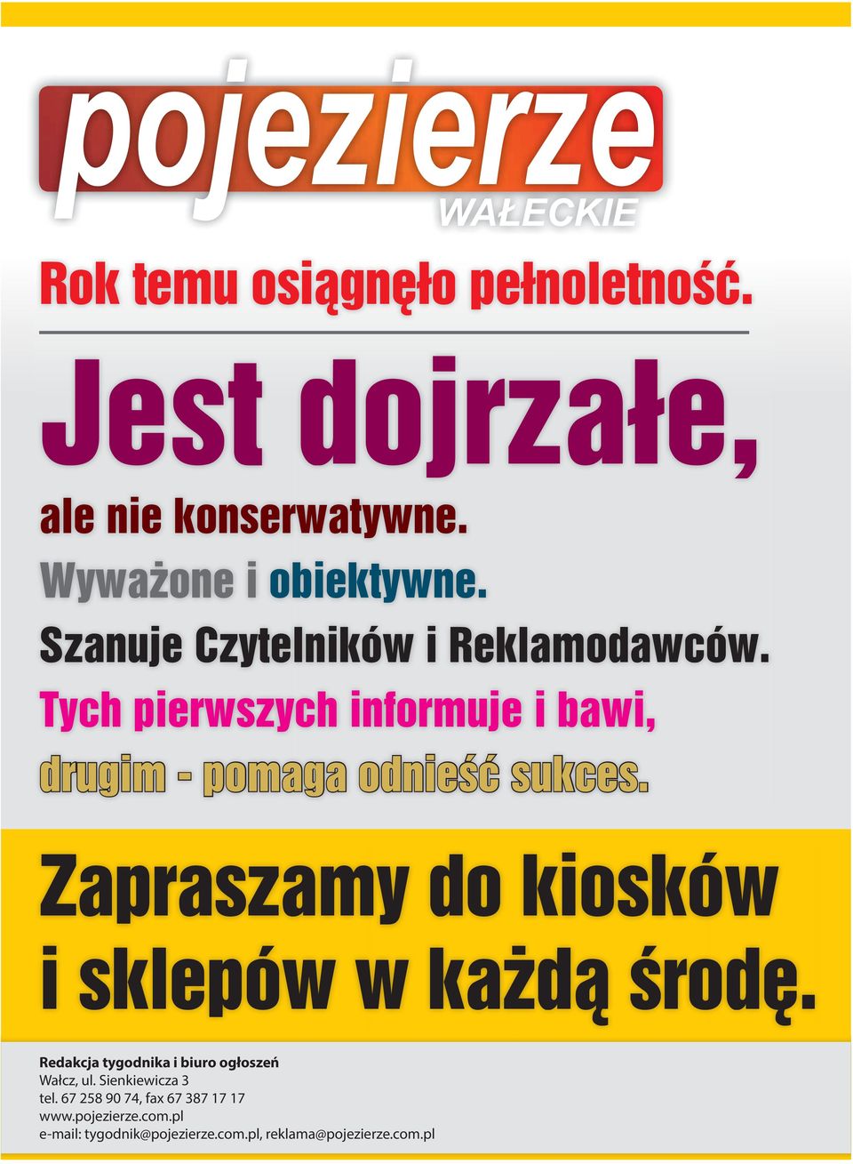 Zapraszamy do kiosków i sklepów w każdą środę. Redakcja tygodnika i biuro ogłoszeń Wałcz, ul.