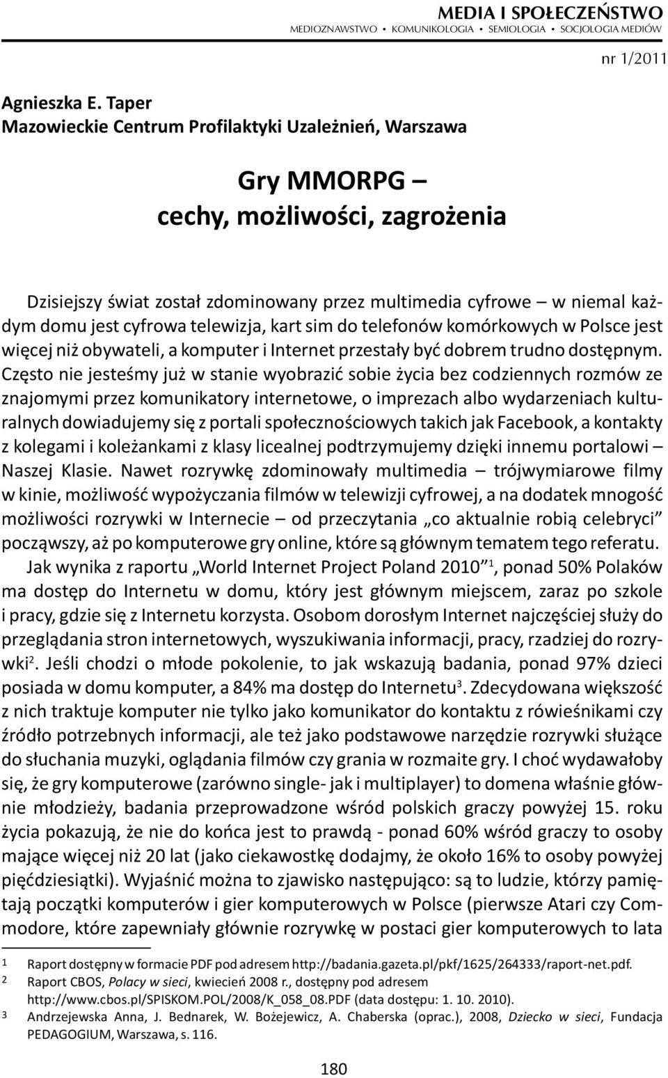 komórkowych w Polsce jest więcej niż obywateli, a komputer i Internet przestały być dobrem trudno dostępnym.