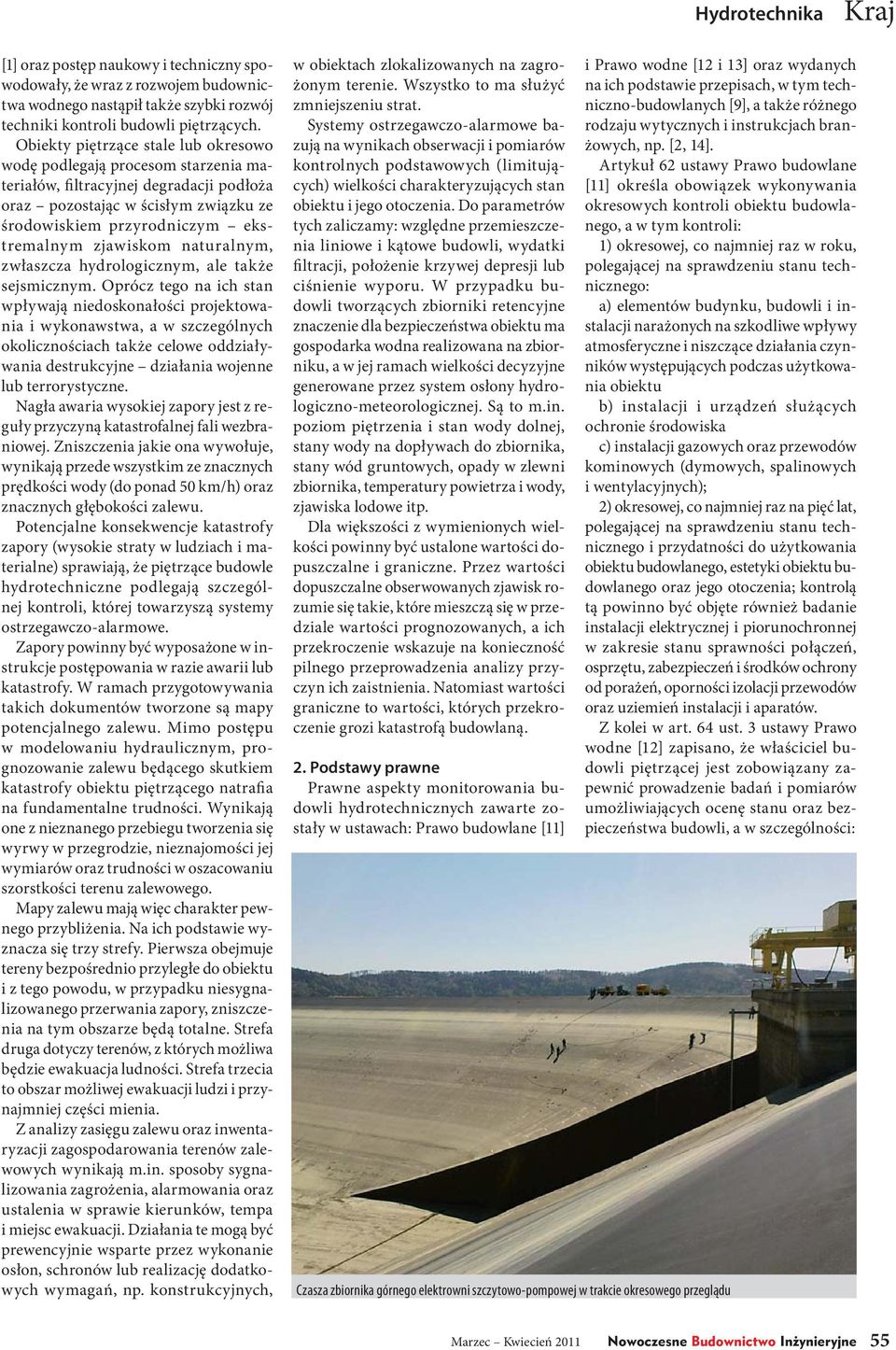 zjawiskom naturalnym, zwłaszcza hydrologicznym, ale także sejsmicznym.