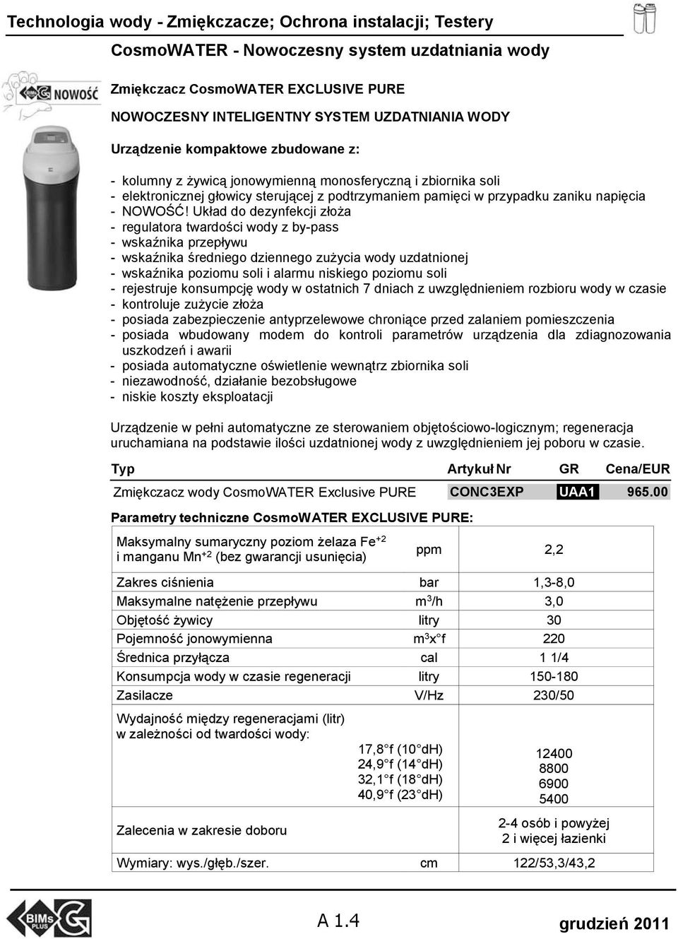 Układ do dezynfekcji złoża - regulatora twardości wody z by-pass - wskaźnika przepływu - wskaźnika średniego dziennego zużycia wody uzdatnionej - wskaźnika poziomu soli i alarmu niskiego poziomu soli