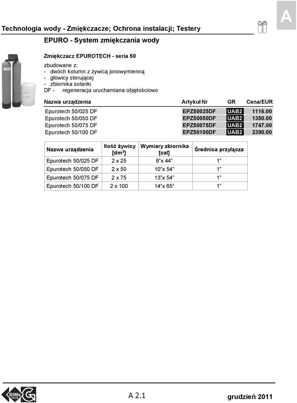 00 Epurotech 50/050 DF EPZ50050DF UAB2 1350.00 Epurotech 50/075 DF EPZ50075DF UAB2 1747.00 Epurotech 50/100 DF EPZ50100DF UAB2 2390.