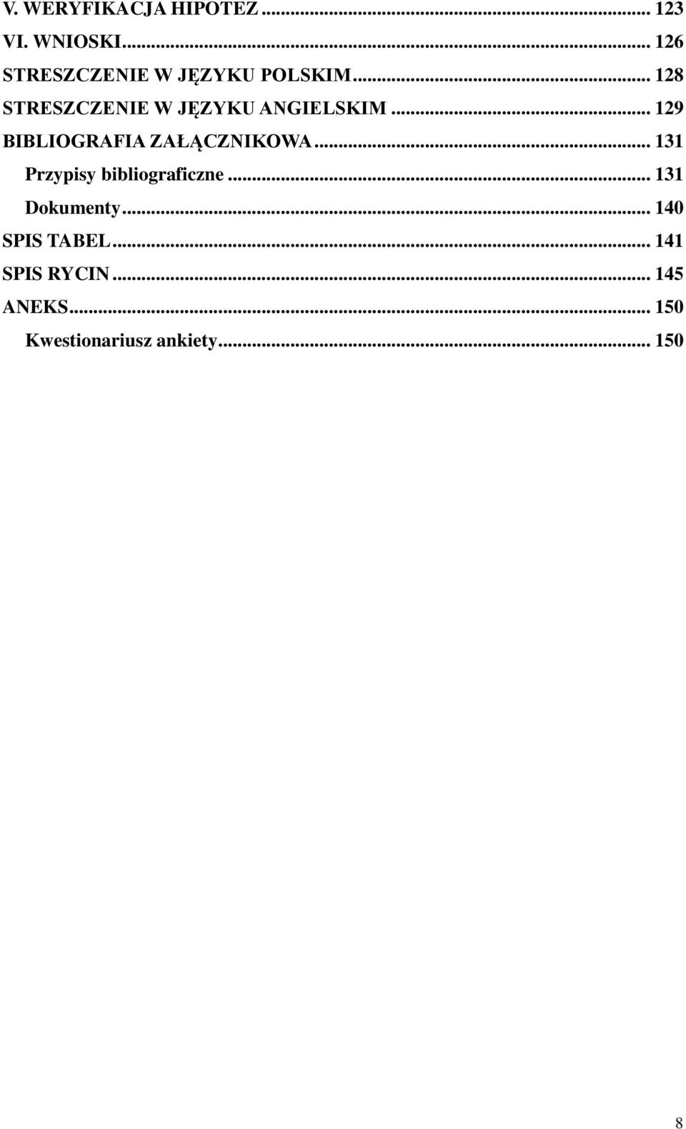 .. 128 STRESZCZENIE W JĘZYKU ANGIELSKIM... 129 BIBLIOGRAFIA ZAŁĄCZNIKOWA.