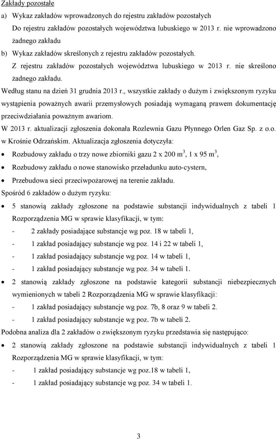 Według stanu na dzień 31 grudnia 2013 r.