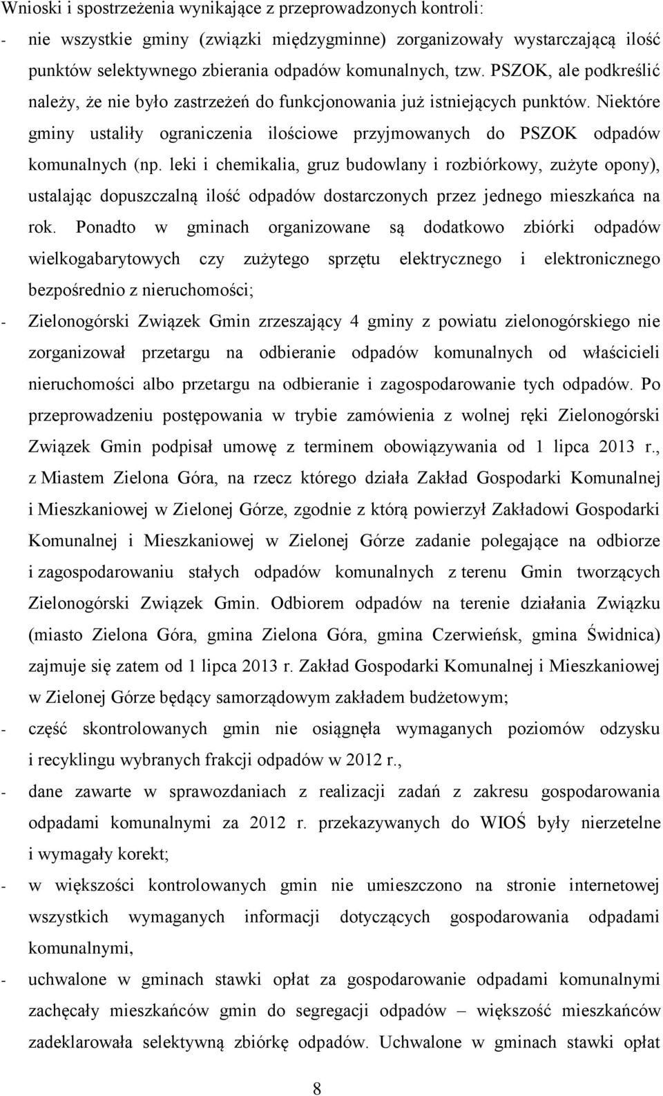 leki i chemikalia, gruz budowlany i rozbiórkowy, zużyte opony), ustalając dopuszczalną ilość odpadów dostarczonych przez jednego mieszkańca na rok.