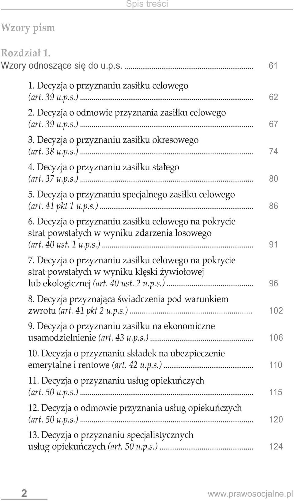 Decyzja o przyznaniu zasiłku celowego na pokrycie strat powstałych w wyniku zdarzenia losowego (art. 40 ust. 1 u.p.s.) 91 7.