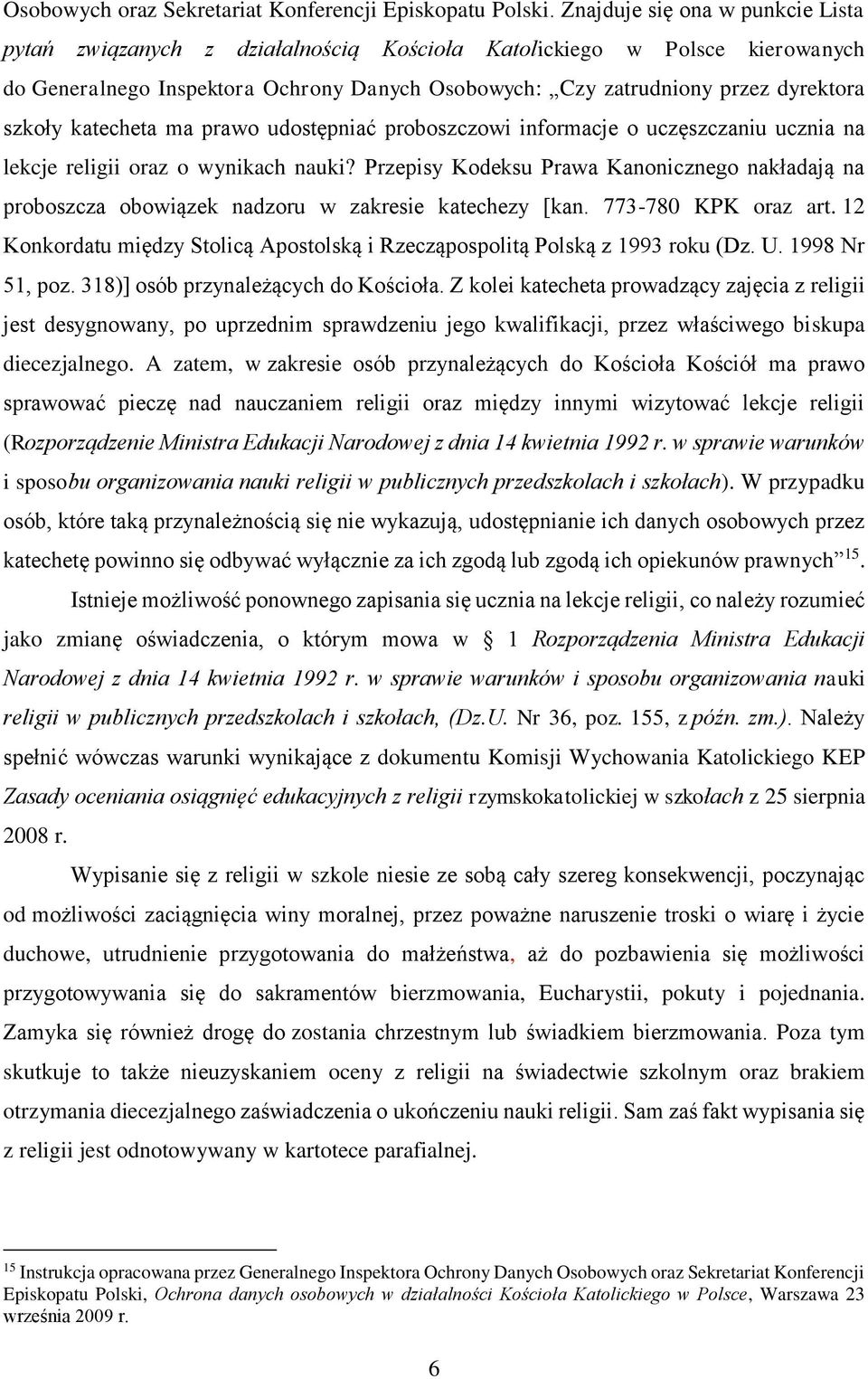 katecheta ma prawo udostępniać proboszczowi informacje o uczęszczaniu ucznia na lekcje religii oraz o wynikach nauki?