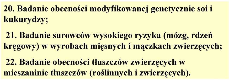 wyrobach mięsnych i mączkach zwierzęcych; 22.