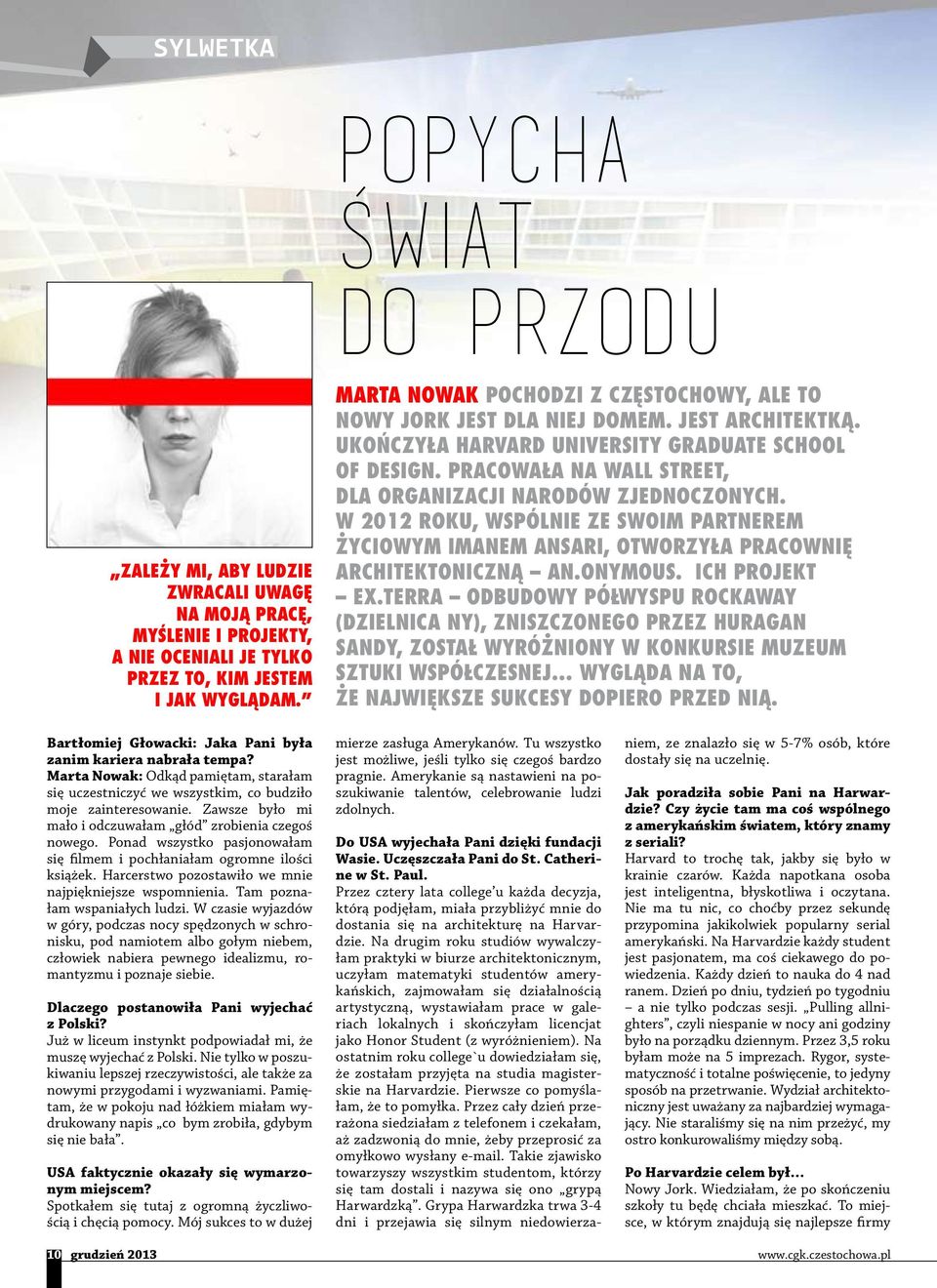 Pracowała na Wall Street, dla Organizacji Narodów Zjednoczonych. W 2012 roku, wspólnie ze swoim partnerem życiowym Imanem Ansari, otworzyła pracownię architektoniczną AN.ONYMOUS. Ich projekt EX.