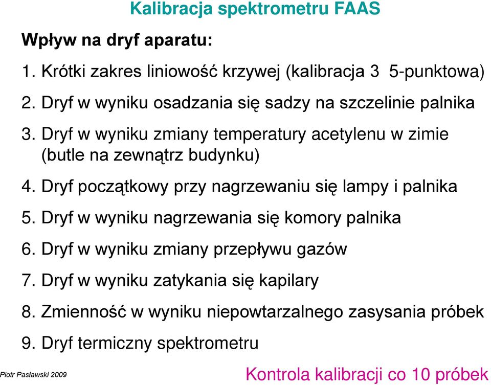 Dryf początkowy przy nagrzewaniu się lampy i palnika 5. Dryf w wyniku nagrzewania się komory palnika 6.