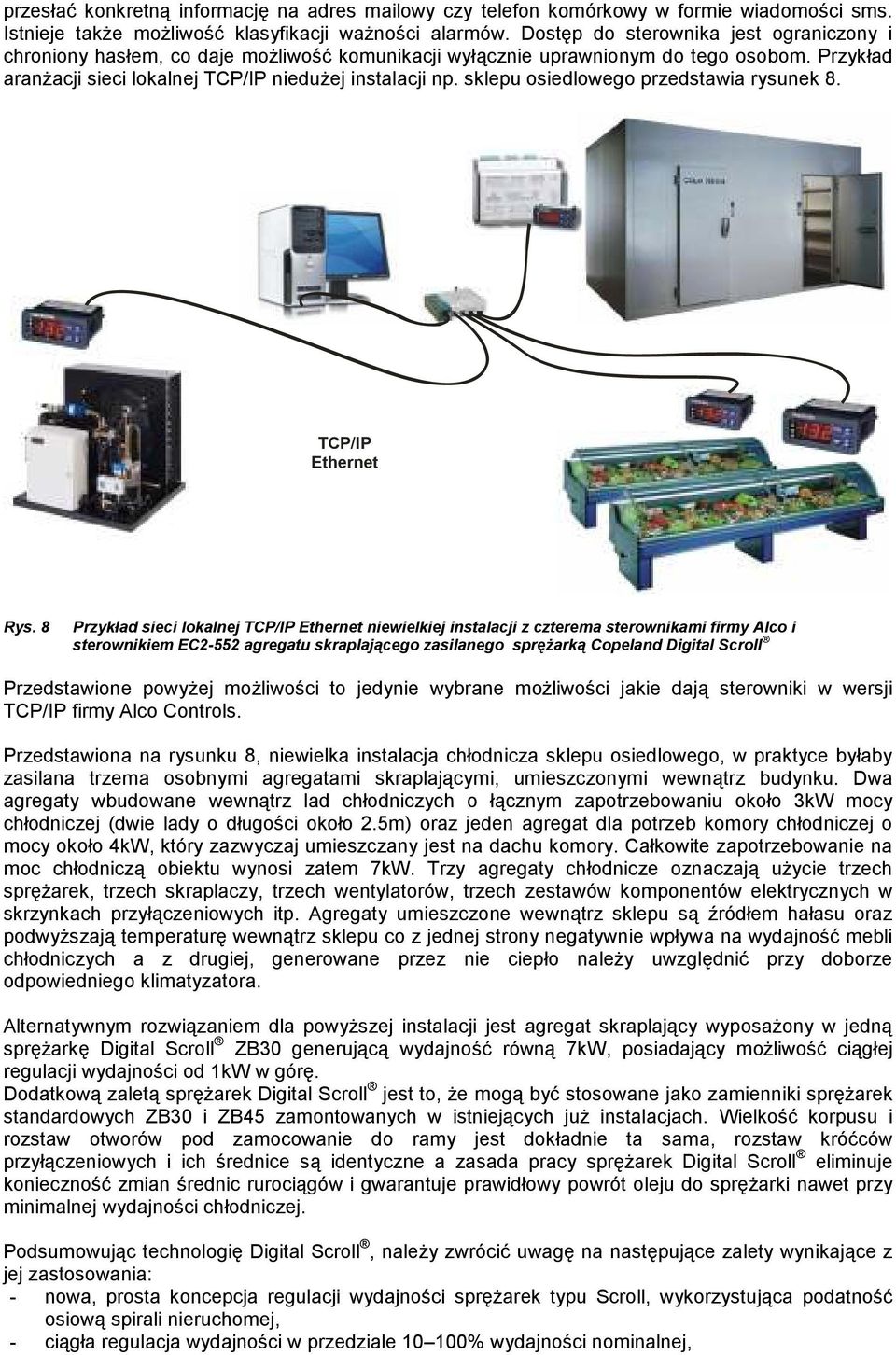 sklepu osiedlowego przedstawia rysunek 8. TCP/IP Ethernet Rys.