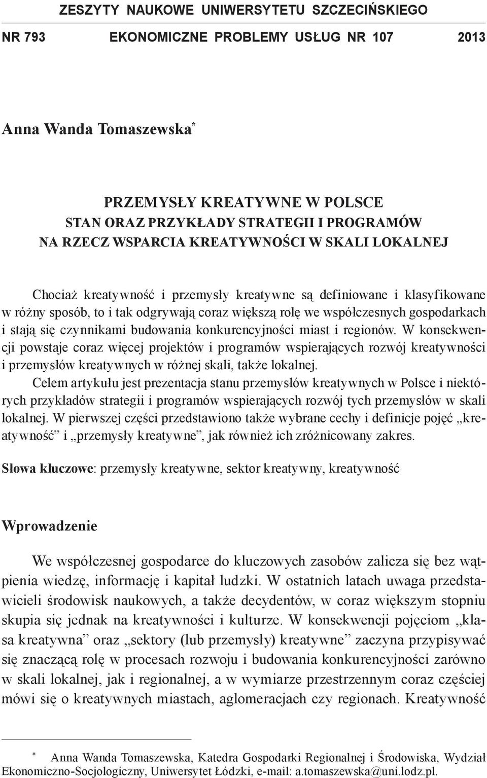 stają się czynnikami budowania konkurencyjności miast i regionów.