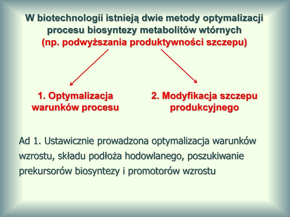 Modyfikacja szczepu produkcyjnego Ad 1.