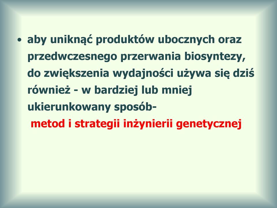 używa się dziś również - w bardziej lub mniej